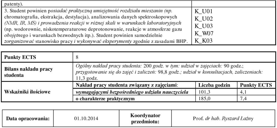 wodorownie, niskotemperaturowe deprotonowanie, reakcje w atmosferze gazu obojętnego i warunkach bezwodnych itp.).