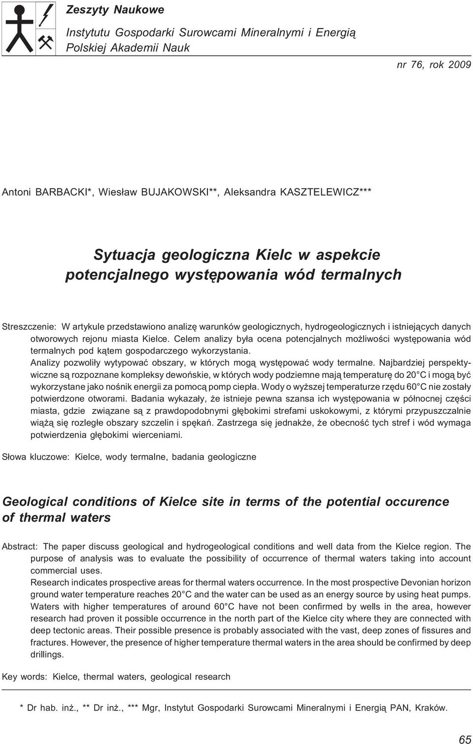 Kielce. Celem analizy by³a ocena potencjalnych mo liwoœci wystêpowania wód termalnych pod k¹tem gospodarczego wykorzystania.
