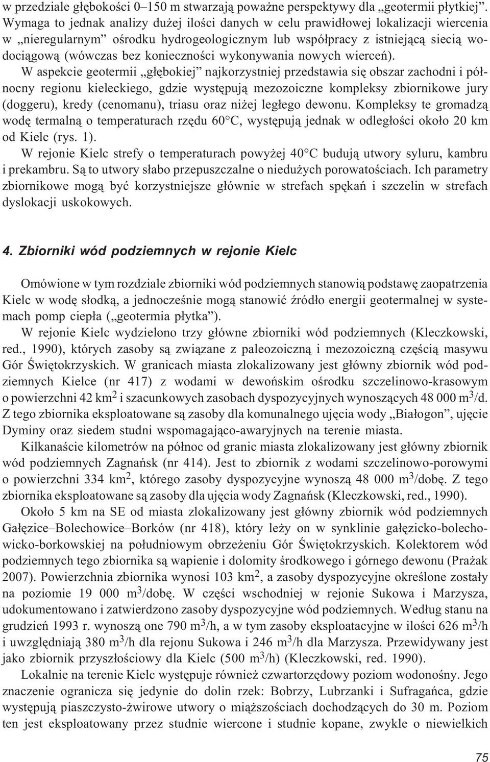 koniecznoœci wykonywania nowych wierceñ).