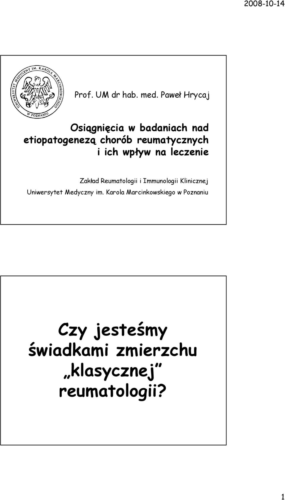 reumatycznych i ich wpływ na leczenie Zakład Reumatologii i Immunologii