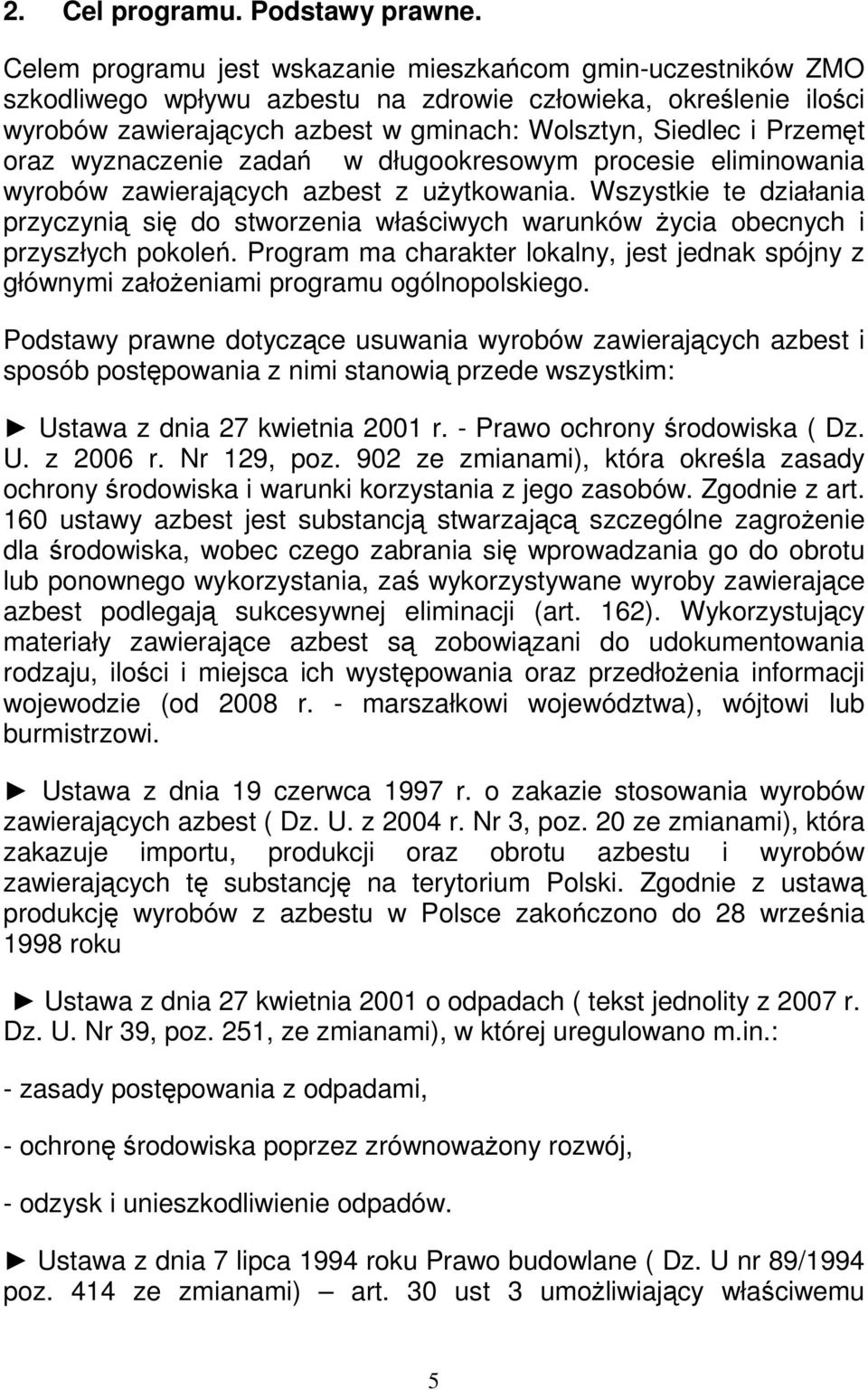 oraz wyznaczenie zadań w długookresowym procesie eliminowania wyrobów zawierających azbest z użytkowania.