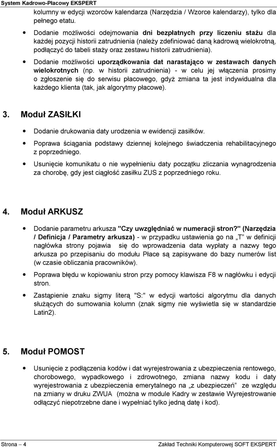 historii zatrudnienia). Dodanie możliwości uporządkowania dat narastająco w zestawach danych wielokrotnych (np.