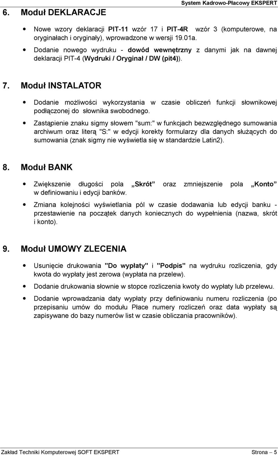 Moduł INSTALATOR Dodanie możliwości wykorzystania w czasie obliczeń funkcji słownikowej podłączonej do słownika swobodnego.