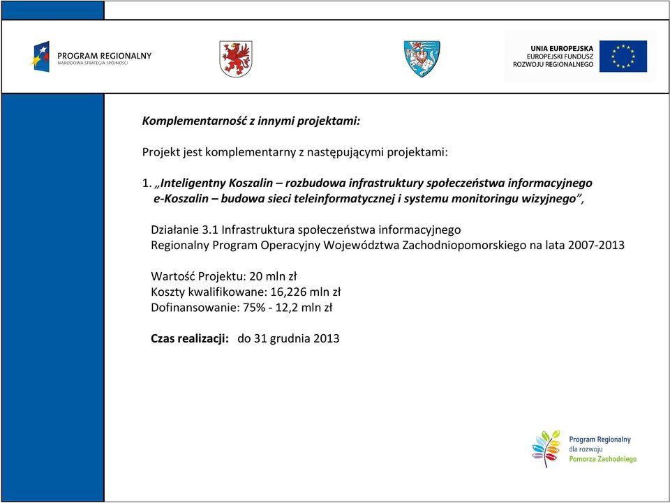monitoringu wizyjnego, Działanie 3.