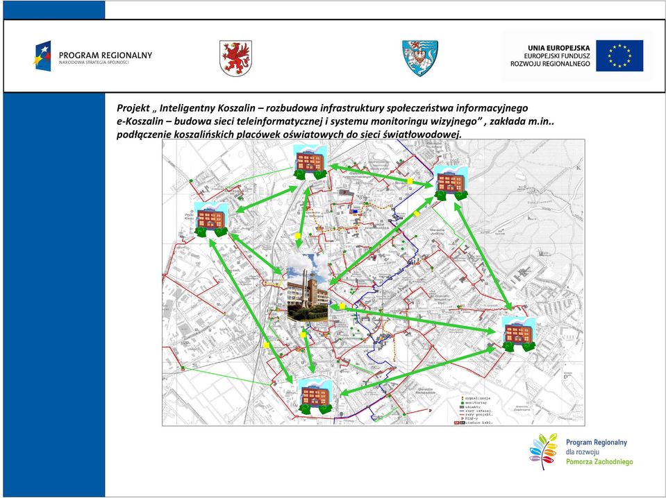 teleinformatycznej i systemu monitoringu wizyjnego, zakłada m.