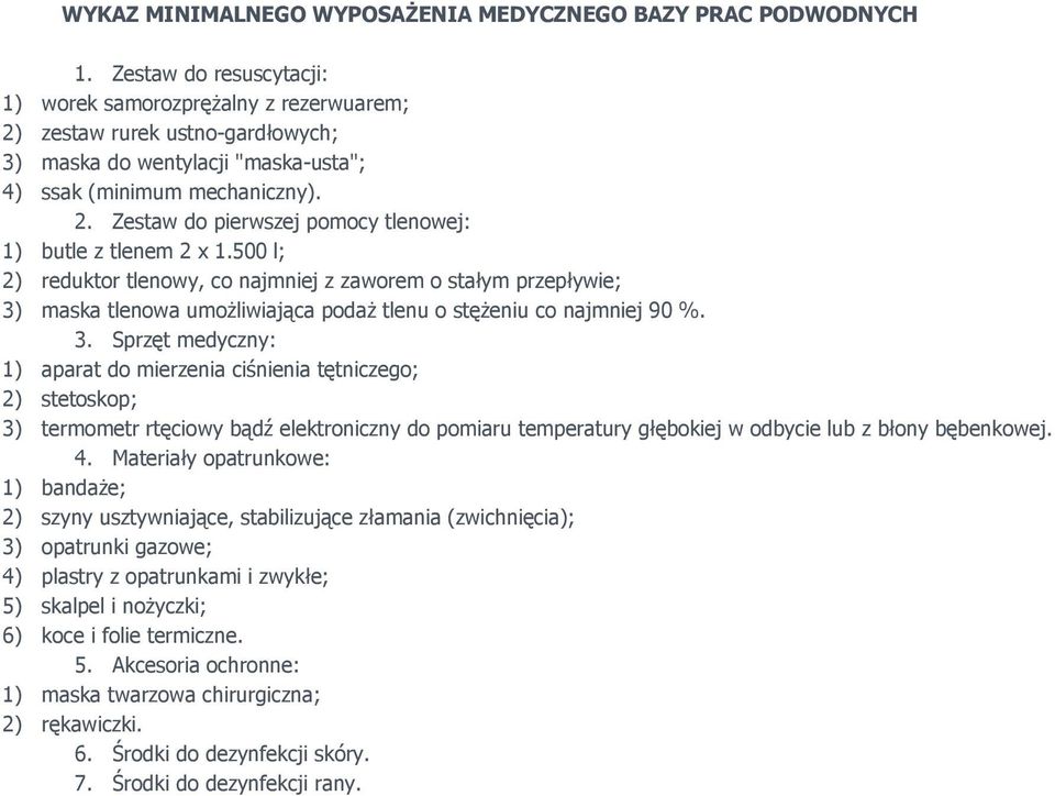 500 l; 2) reduktor tlenowy, co najmniej z zaworem o stałym przepływie; 3)