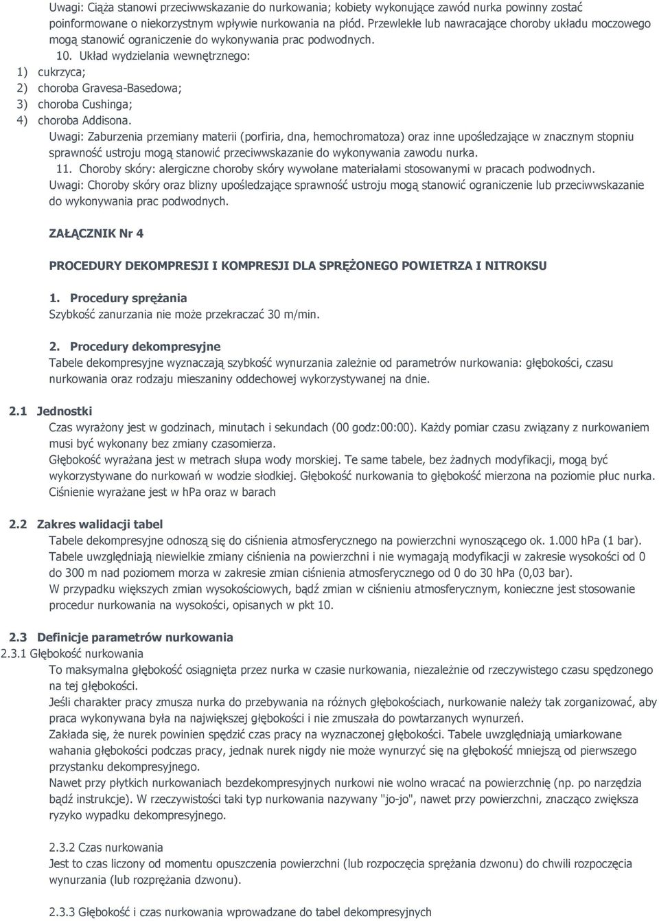 Układ wydzielania wewnętrznego: 1) cukrzyca; 2) choroba Gravesa-Basedowa; 3) choroba Cushinga; 4) choroba Addisona.