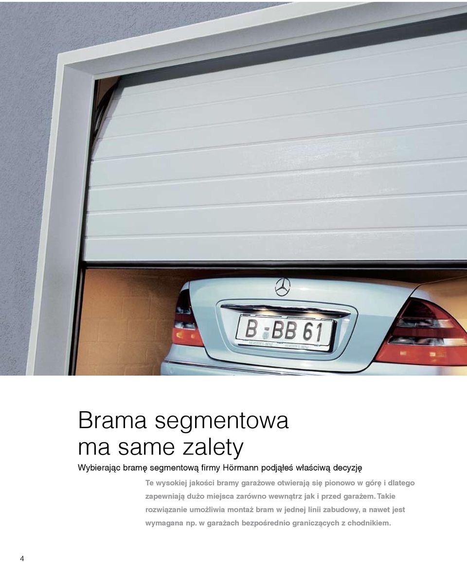 dużo miejsca zarówno wewnątrz jak i przed garażem.