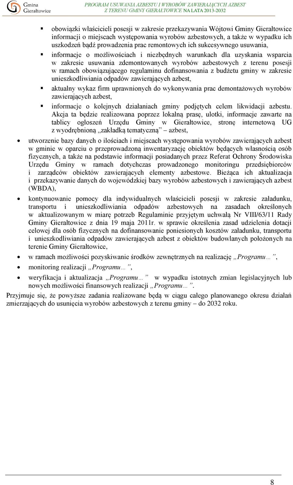 obowiązującego regulaminu dofinansowania z budżetu gminy w zakresie unieszkodliwiania odpadów zawierających azbest, aktualny wykaz firm uprawnionych do wykonywania prac demontażowych wyrobów