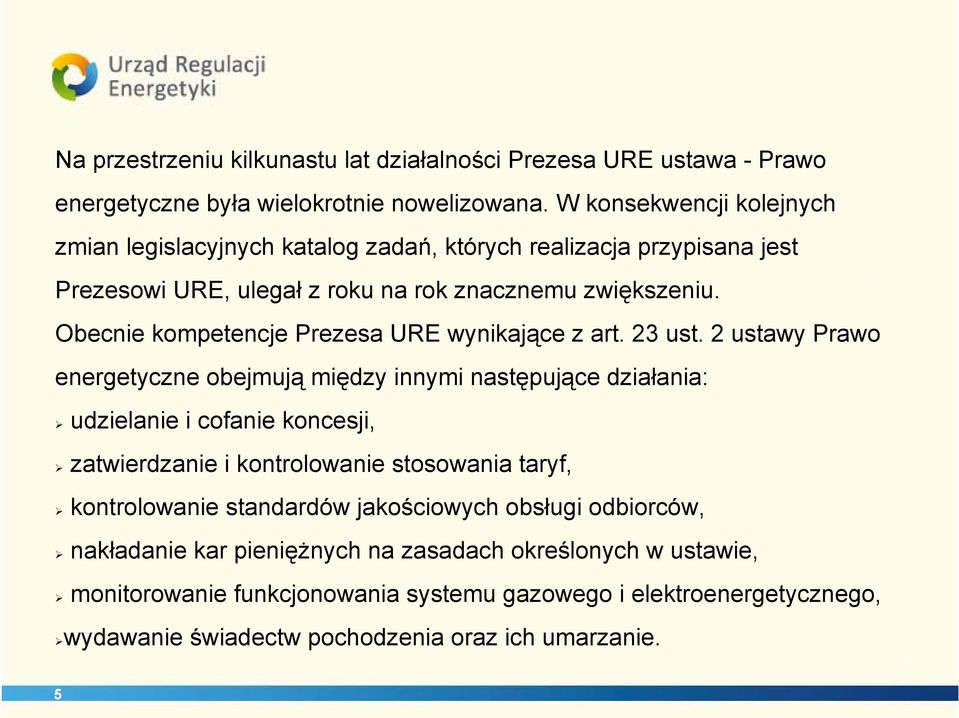 Obecnie kompetencje Prezesa URE wynikające z art. 23 ust.