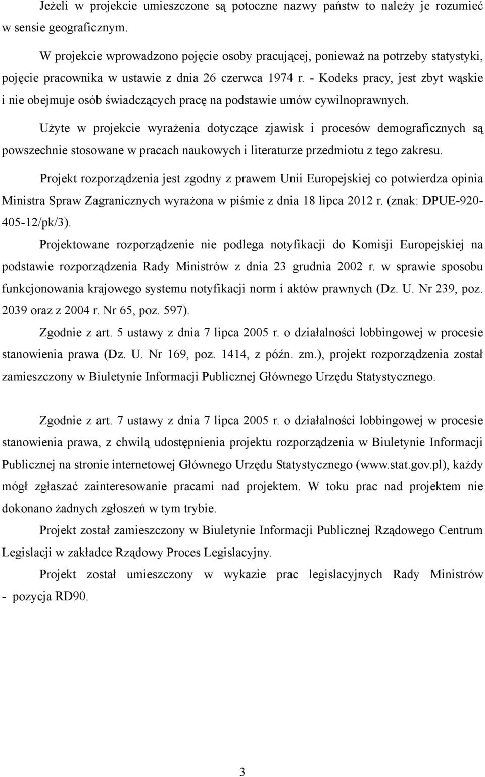 - Kodeks pracy, jest zbyt wąskie i nie obejmuje osób świadczących pracę na podstawie umów cywilnoprawnych.