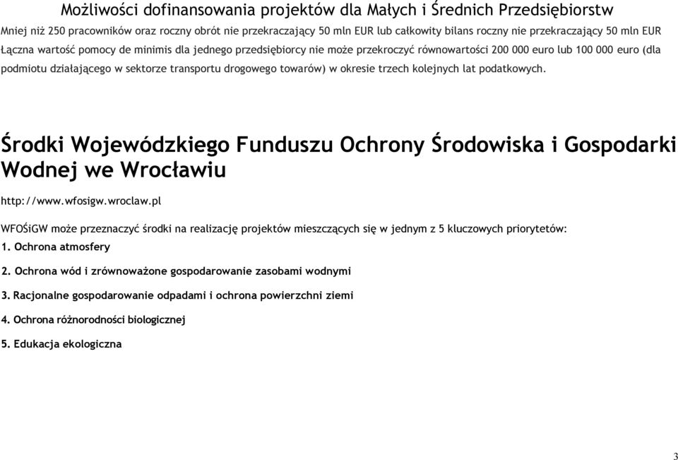 okresie trzech kolejnych lat podatkowych. Środki Wojewódzkiego Funduszu Ochrony Środowiska i Gospodarki Wodnej we Wrocławiu http://www.wfosigw.wroclaw.