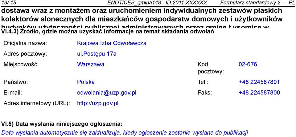 3) Źródło, gdzie można uzyskać informacje na temat składania odwołań środowiska Oficjalna nazwa: w gmi Łysomice Krajowa Izba