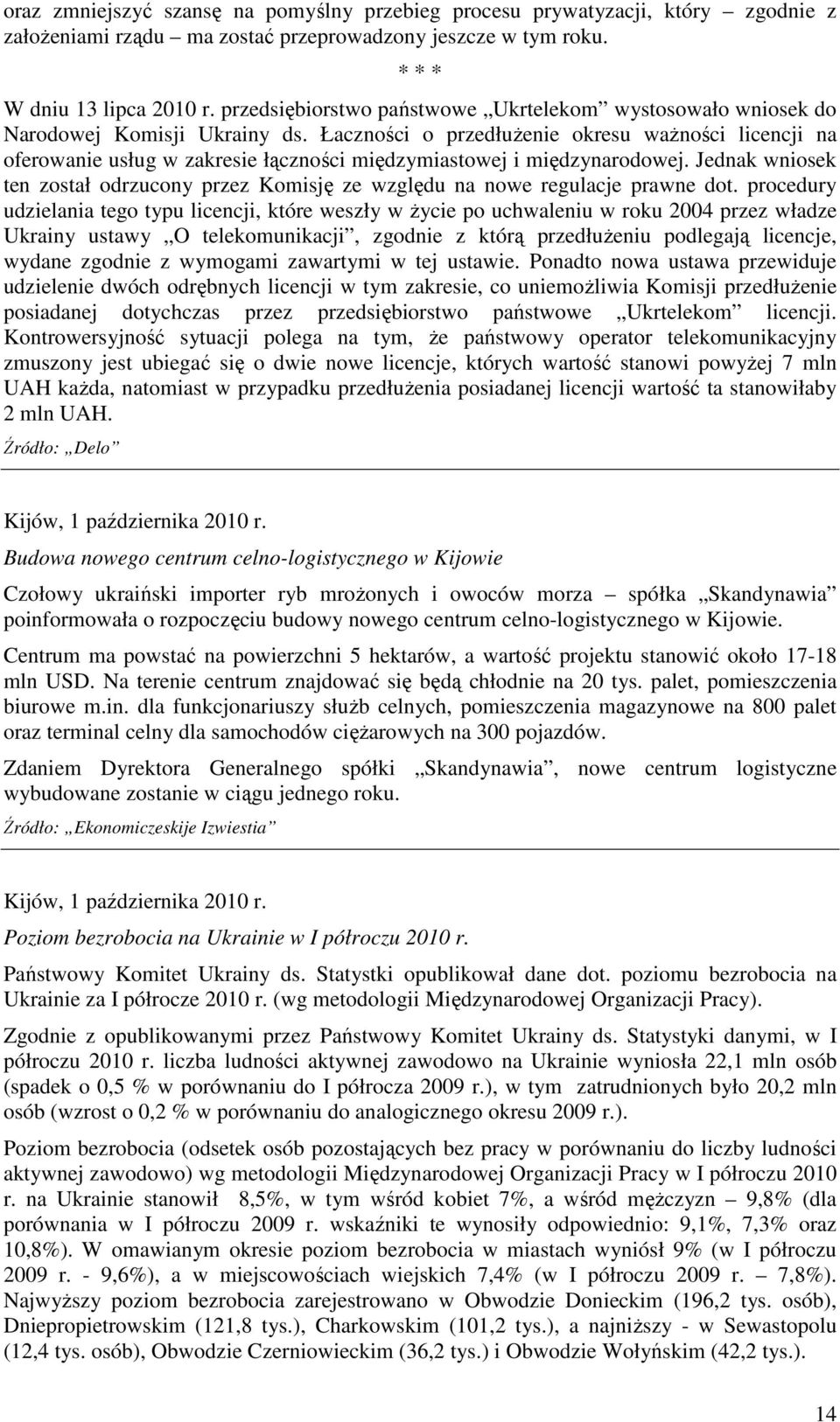 Łaczności o przedłuŝenie okresu waŝności licencji na oferowanie usług w zakresie łączności międzymiastowej i międzynarodowej.