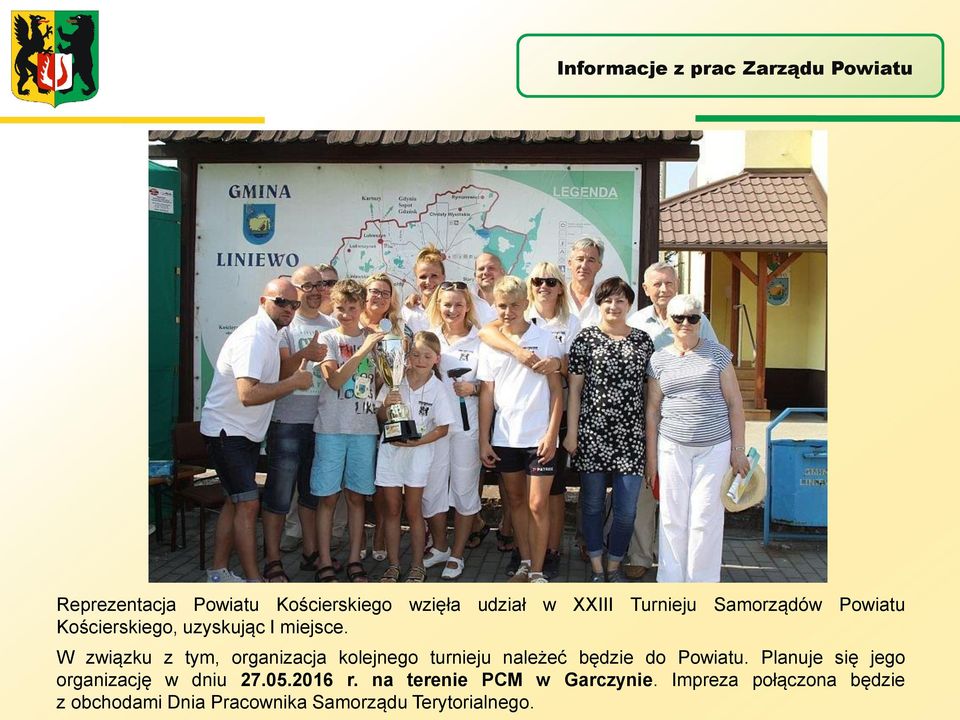 W związku z tym, organizacja kolejnego turnieju należeć będzie do Powiatu.