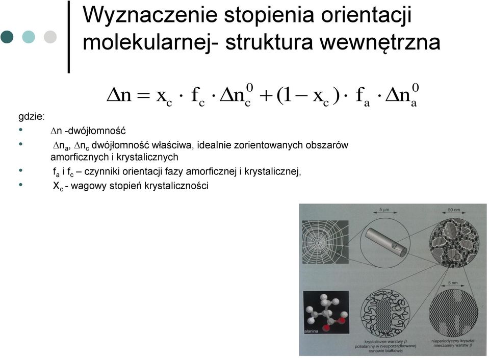 idealnie zorientowanych obszarów amorficznych i krystalicznych f a i f c