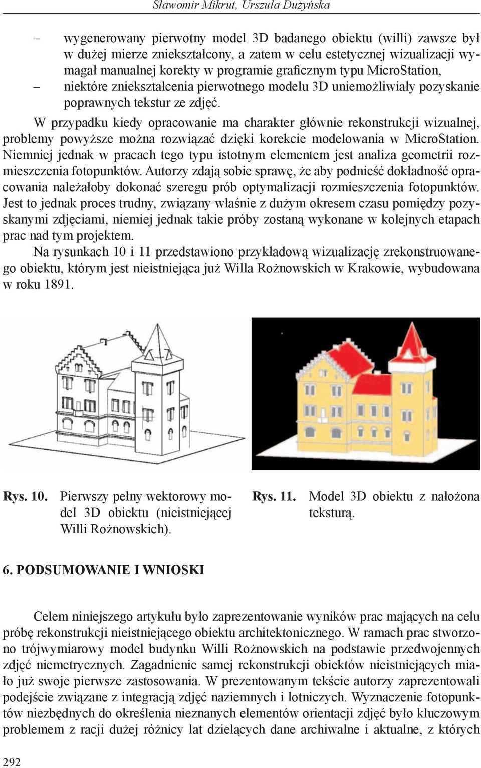 W przypadku kiedy opracowanie ma charakter głównie rekonstrukcji wizualnej, problemy powyższe można rozwiązać dzięki korekcie modelowania w MicroStation.