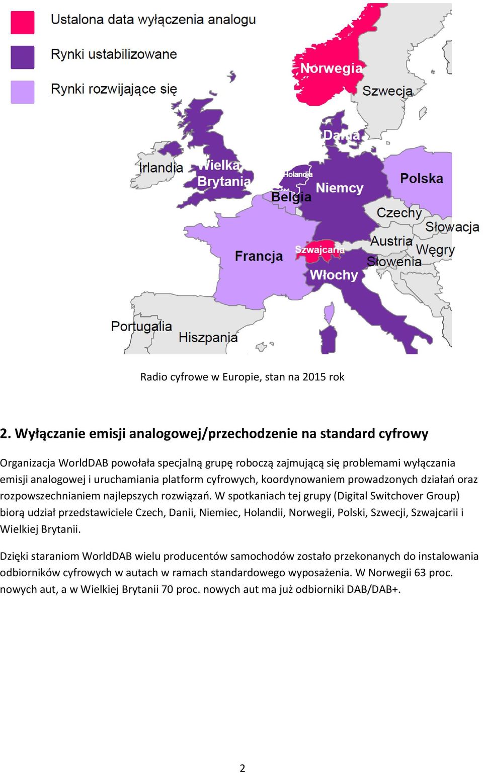 platform cyfrowych, koordynowaniem prowadzonych działań oraz rozpowszechnianiem najlepszych rozwiązań.