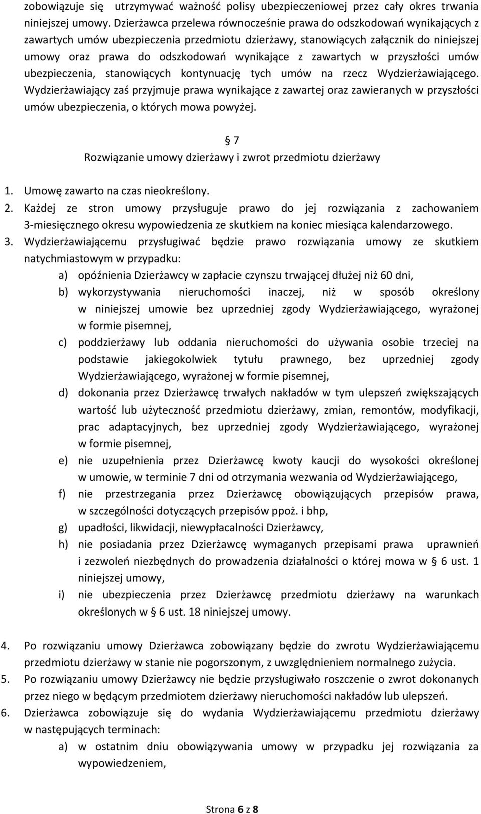 z zawartych w przyszłości umów ubezpieczenia, stanowiących kontynuację tych umów na rzecz Wydzierżawiającego.