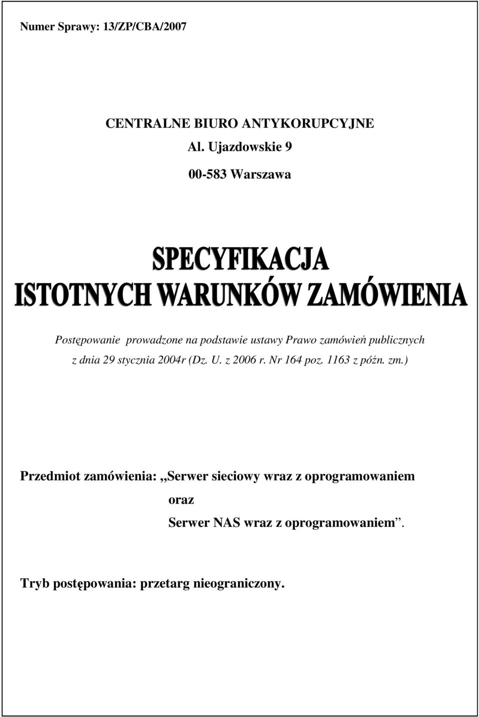 publicznych z dnia 29 stycznia 2004r (Dz. U. z 2006 r. Nr 164 poz. 1163 z późn. zm.