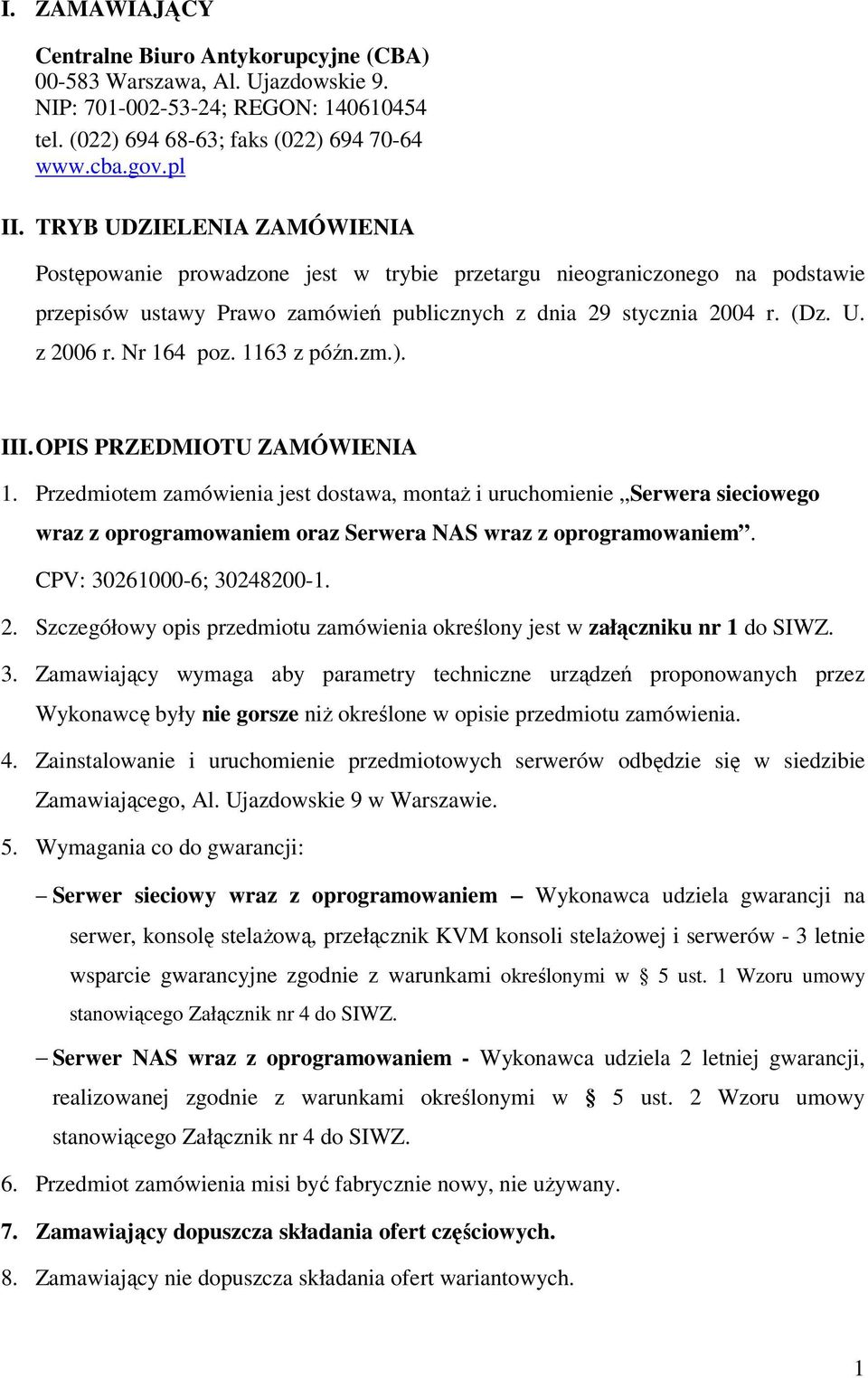 Nr 164 poz. 1163 z późn.zm.). III. OPIS PRZEDMIOTU ZAMÓWIENIA 1.