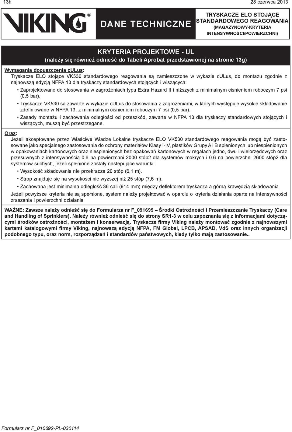 Hazard II i niższych z minimalnym ciśnieniem roboczym 7 psi (0,5 bar).