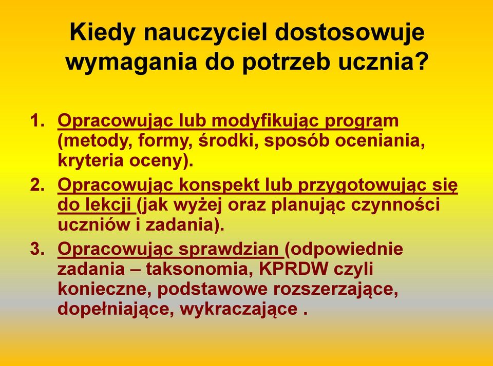 Opracowując konspekt lub przygotowując się do lekcji (jak wyżej oraz planując czynności uczniów i