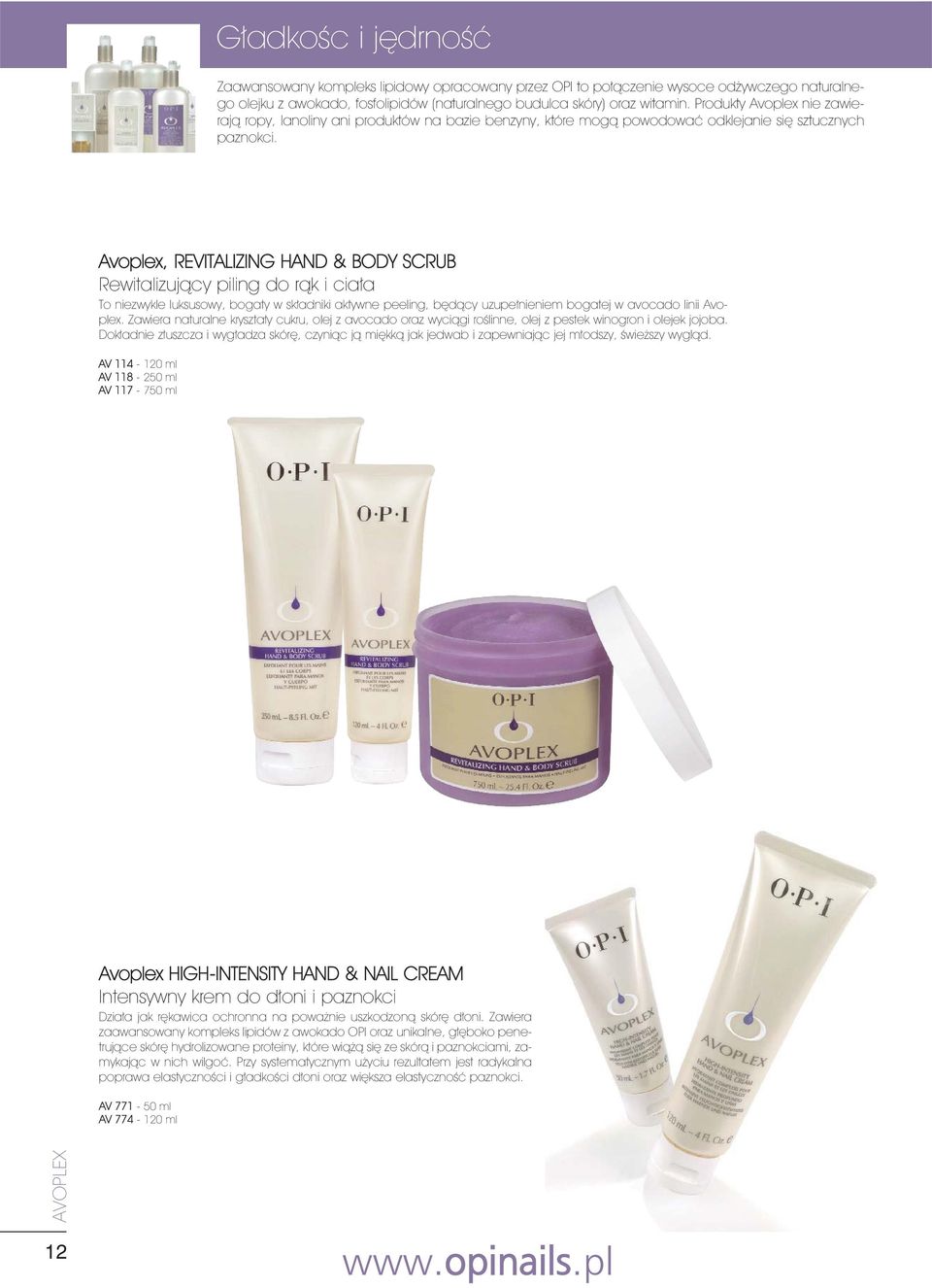 Avoplex, REVITALIZING HAND & BODY SCRUB Rewitalizujący piling do rąk i ciała To niezwykle luksusowy, bogaty w składniki aktywne peeling, będący uzupełnieniem bogatej w avocado linii Avoplex.
