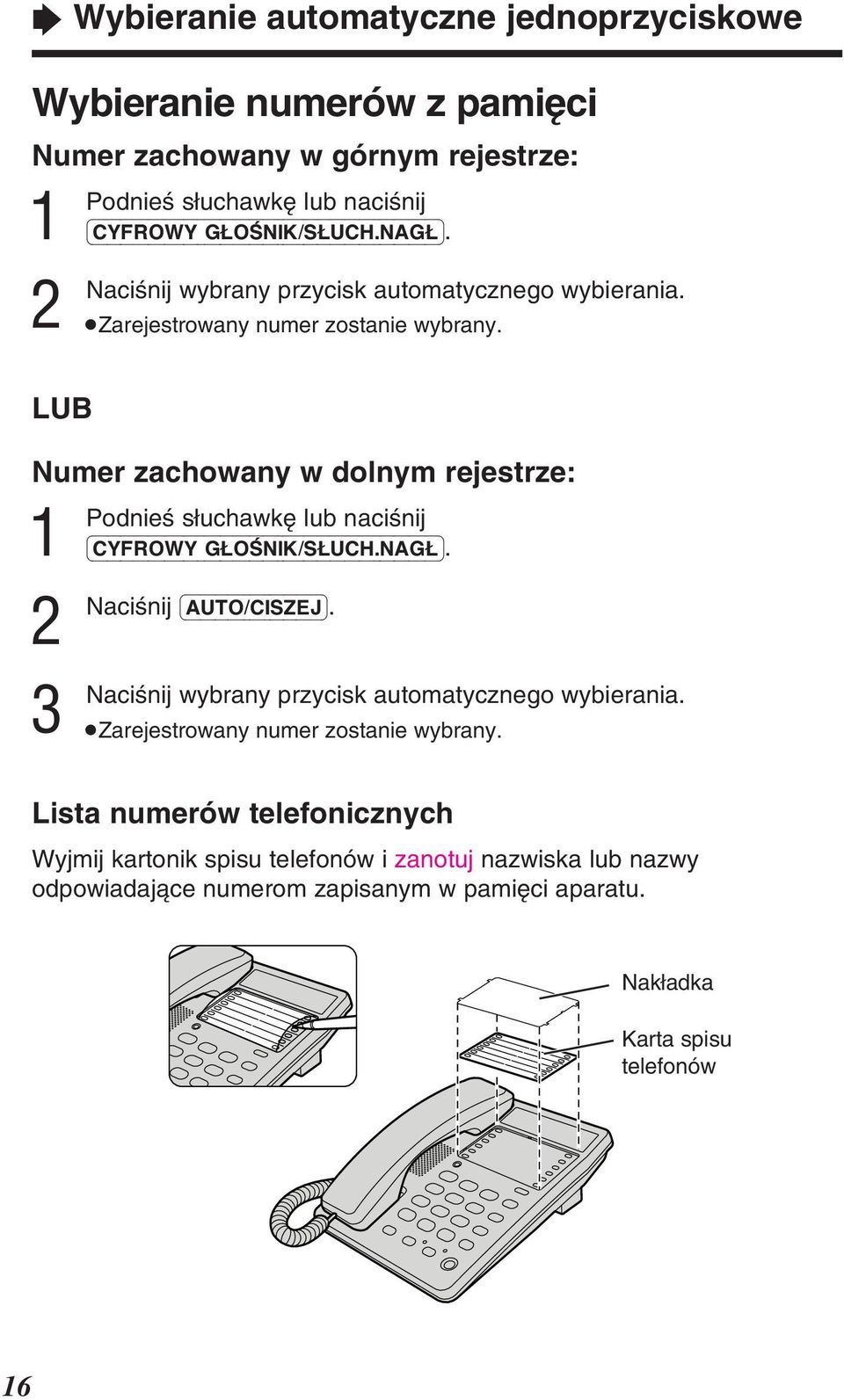 LUB Numer zachowany w dolnym rejestrze: Podnieø sìuchawkè lub naciønij (CYFROWY GÌOØNIK/SÌUCH.NAGÌ). (AUTO/CISZEJ).