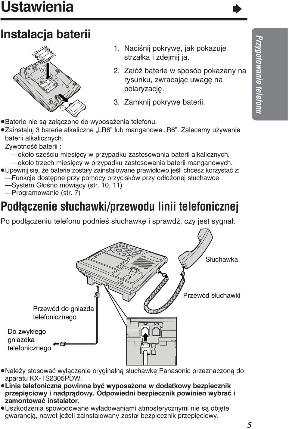 Ëywotnoøã baterii : okoìo szeøciu miesiècy w przypadku zastosowania baterii alkalicznych. okoìo trzech miesiècy w przypadku zastosowania baterii manganowych.