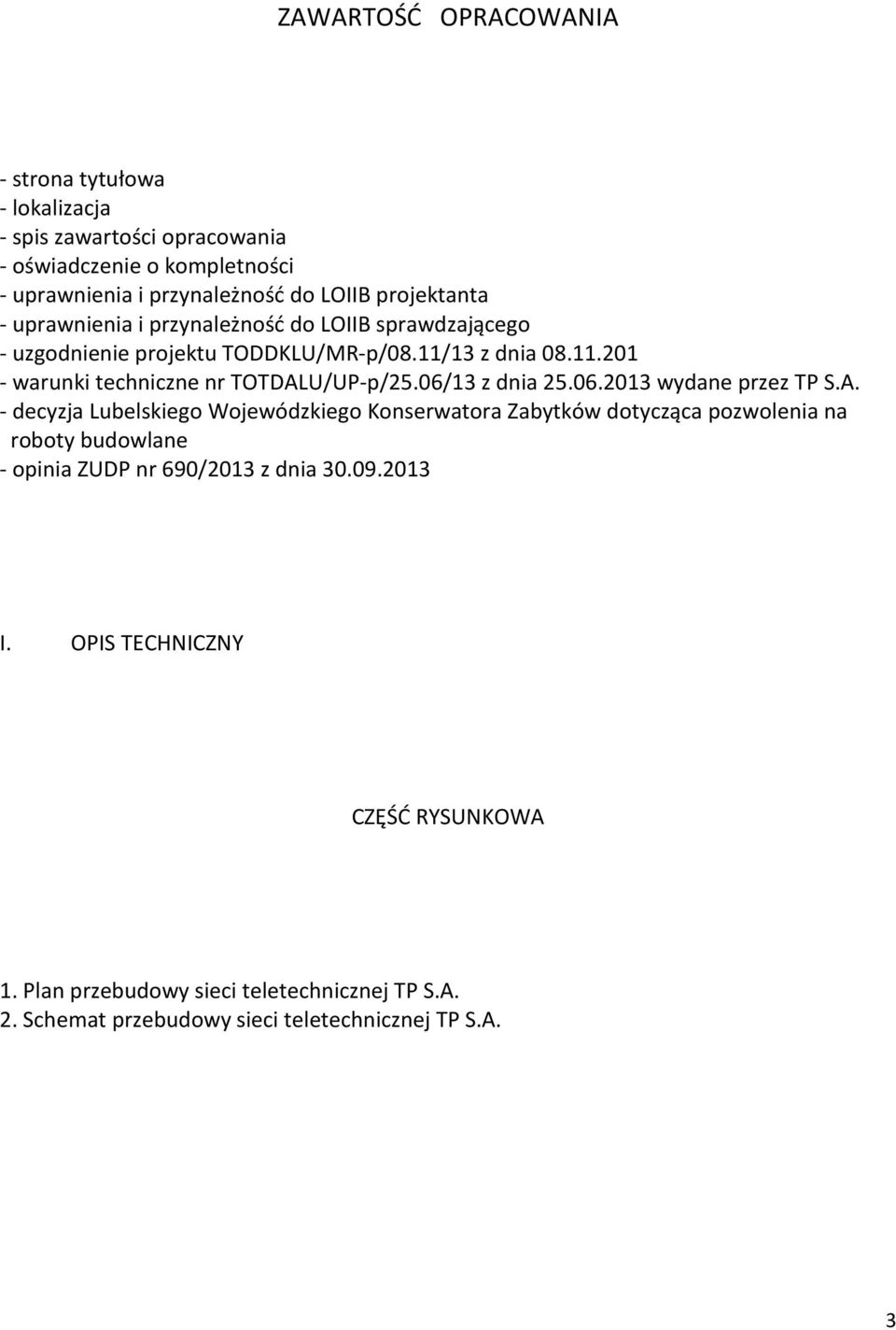 06/13 z dnia 25.06.2013 wydane przez TP S.A.