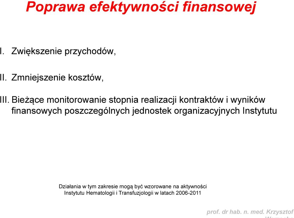 Bieżące monitorowanie stopnia realizacji kontraktów i wyników finansowych