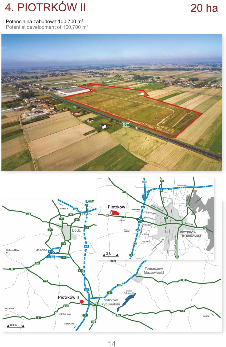 Brzeziny 2 km 73 72 Rokszyce Szkolne A ŚwierkowaBalzacka Gromadzka Graniczna 8 E67 Franklina Roosevelta Żelazna Rawa PIOTRKÓW Mazowiecka TRYBUNALSKI Krakowskie