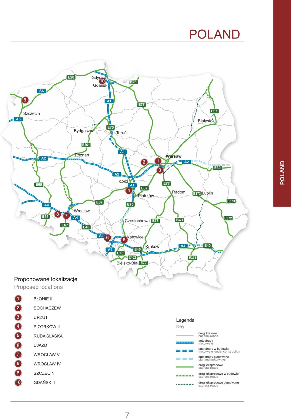 SOCHACZEW 3 URZUT 4 PIOTRKÓW II 5 RUDA ŚLĄSKA 6 UJAZD 7 WROCŁAW V 8 WROCŁAW IV 9 SZCZECIN 0 GDAŃSK II Legenda Key drogi krajowe national roads autostrady motorways autostrady w