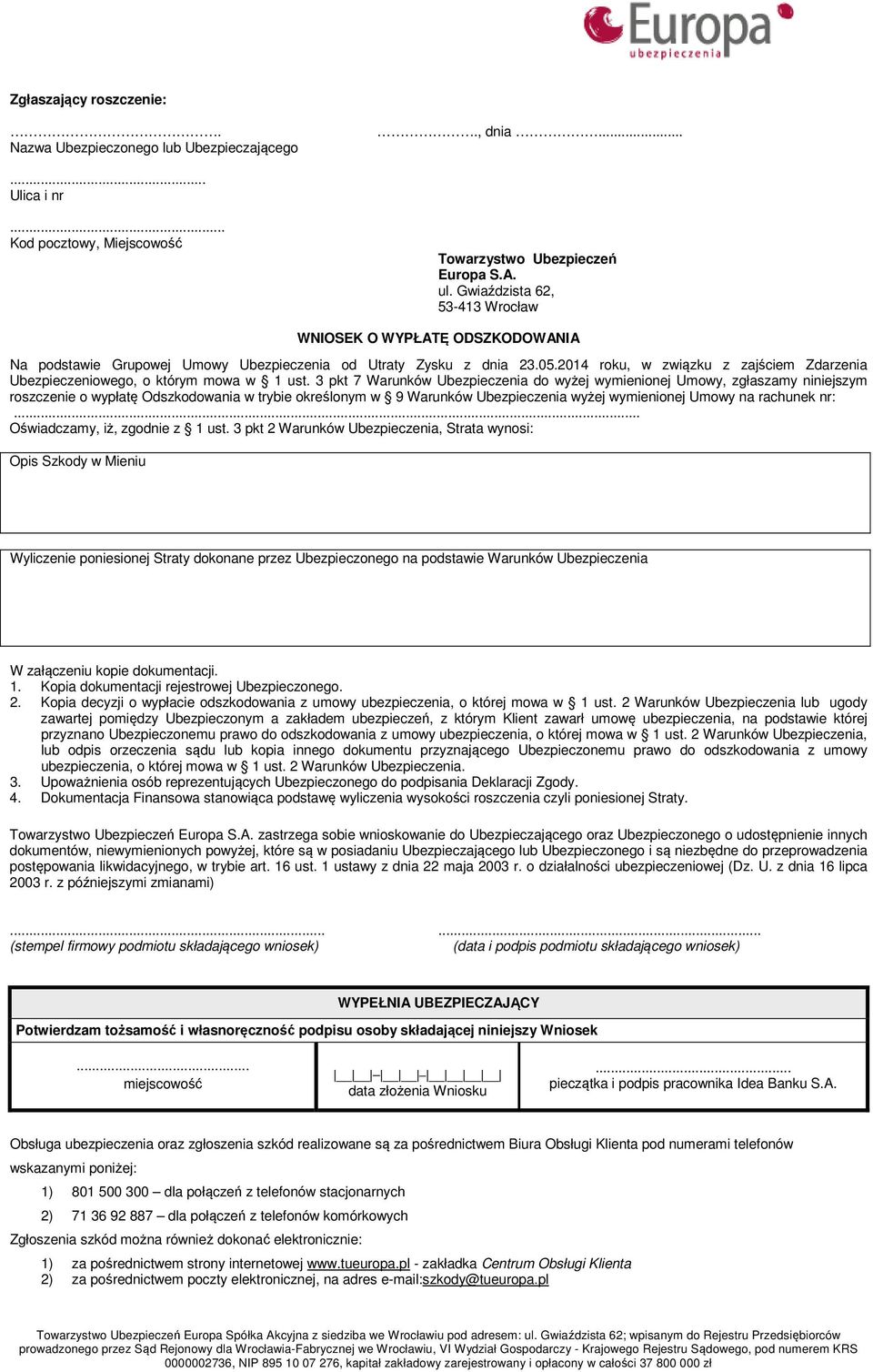 2014 roku, w związku z zajściem Zdarzenia Ubezpieczeniowego, o którym mowa w 1 ust.