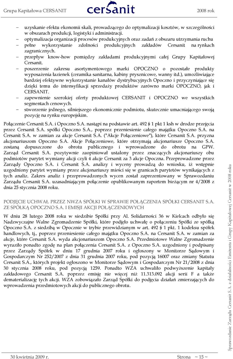 przepływ know-how pomiędzy zakładami produkcyjnymi całej Grupy Kapitałowej Cersanit.