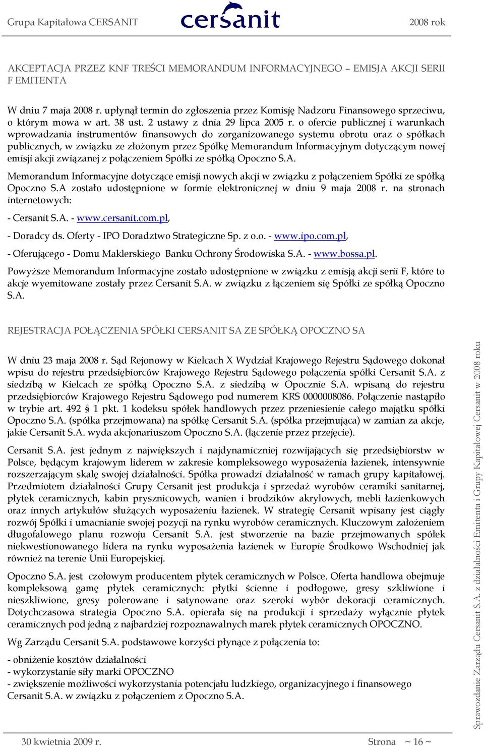 o ofercie publicznej i warunkach wprowadzania instrumentów finansowych do zorganizowanego systemu obrotu oraz o spółkach publicznych, w związku ze złożonym przez Spółkę Memorandum Informacyjnym