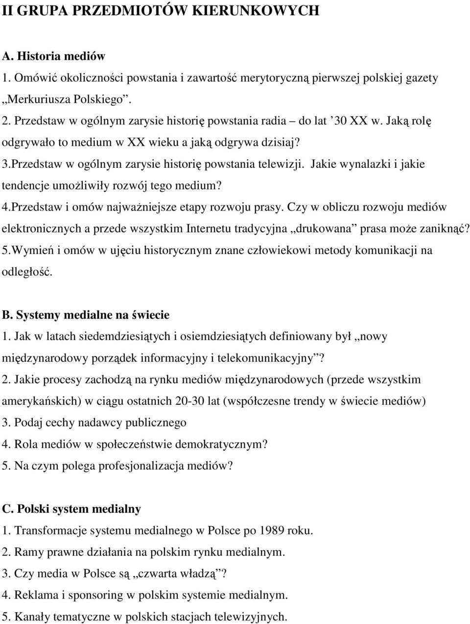 Jakie wynalazki i jakie tendencje umożliwiły rozwój tego medium? 4.Przedstaw i omów najważniejsze etapy rozwoju prasy.