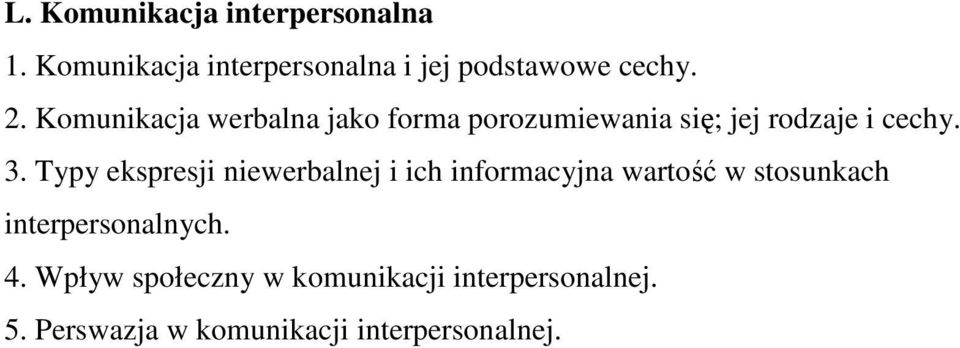 Typy ekspresji niewerbalnej i ich informacyjna wartość w stosunkach interpersonalnych.