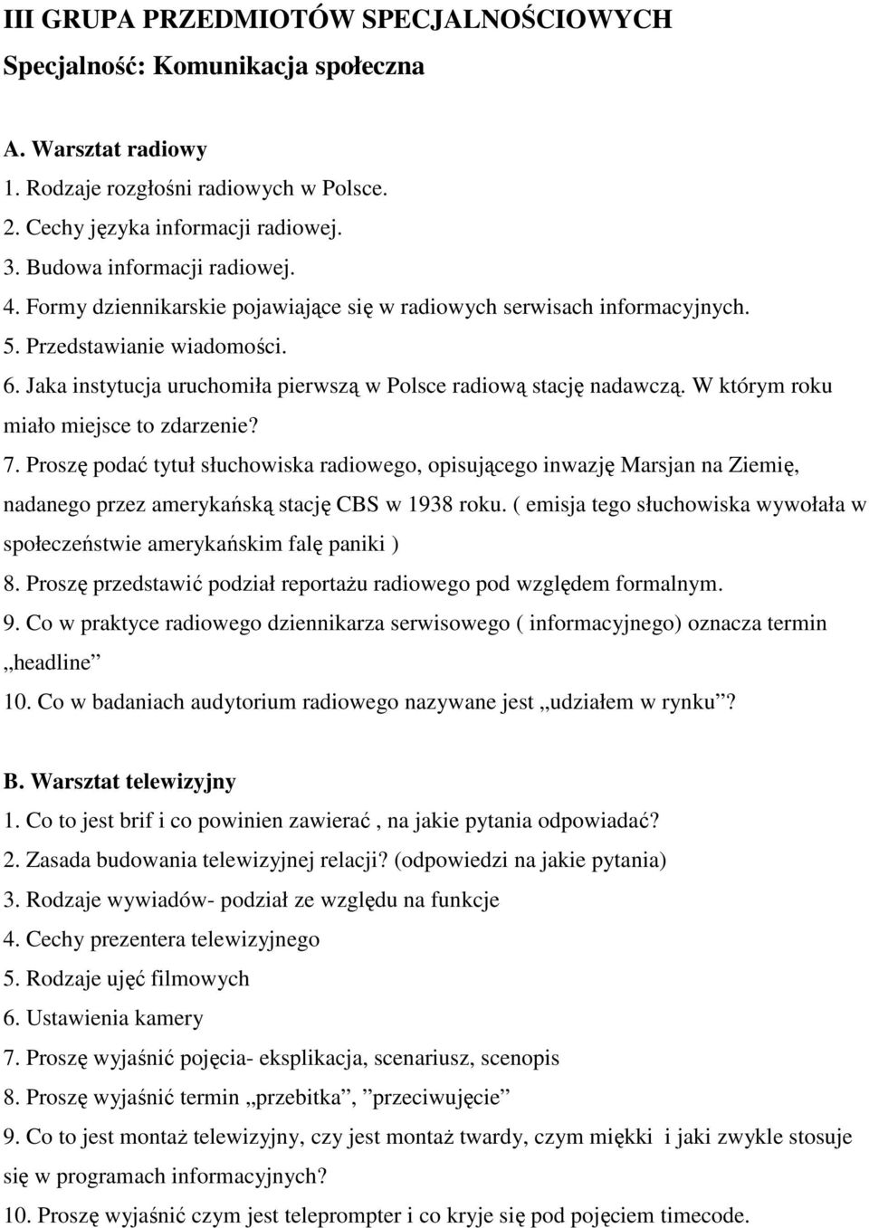 Jaka instytucja uruchomiła pierwszą w Polsce radiową stację nadawczą. W którym roku miało miejsce to zdarzenie? 7.