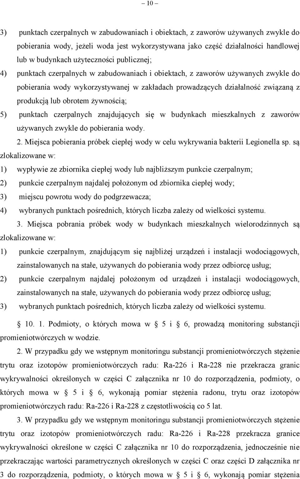 żywnością; 5) punktach czerpalnych znajdujących się w budynkach mieszkalnych z zaworów używanych zwykle do pobierania wody. 2.