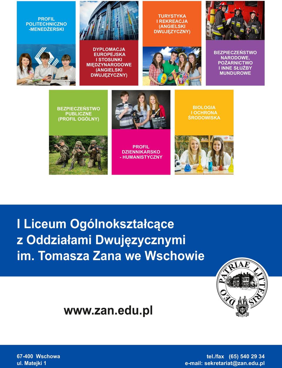 ŚRODOWISKA BEZPIECZEŃSTWO PUBLICZNE (PROFIL OGÓLNY) PROFIL DZIENNIKARSKO - HUMANISTYCZNY I Liceum Ogólnokształcące z