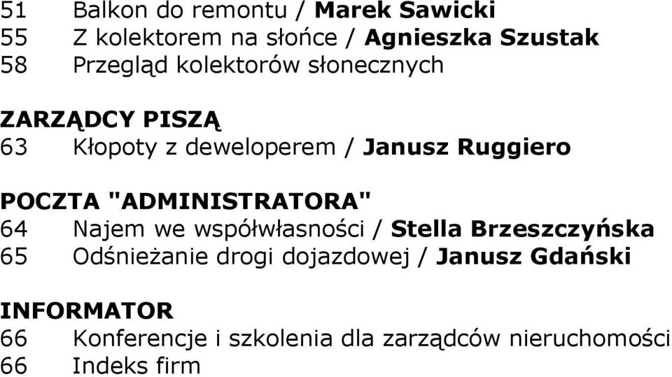 "ADMINISTRATORA" 64 Najem we współwłasności / Stella Brzeszczyńska 65 OdśnieŜanie drogi