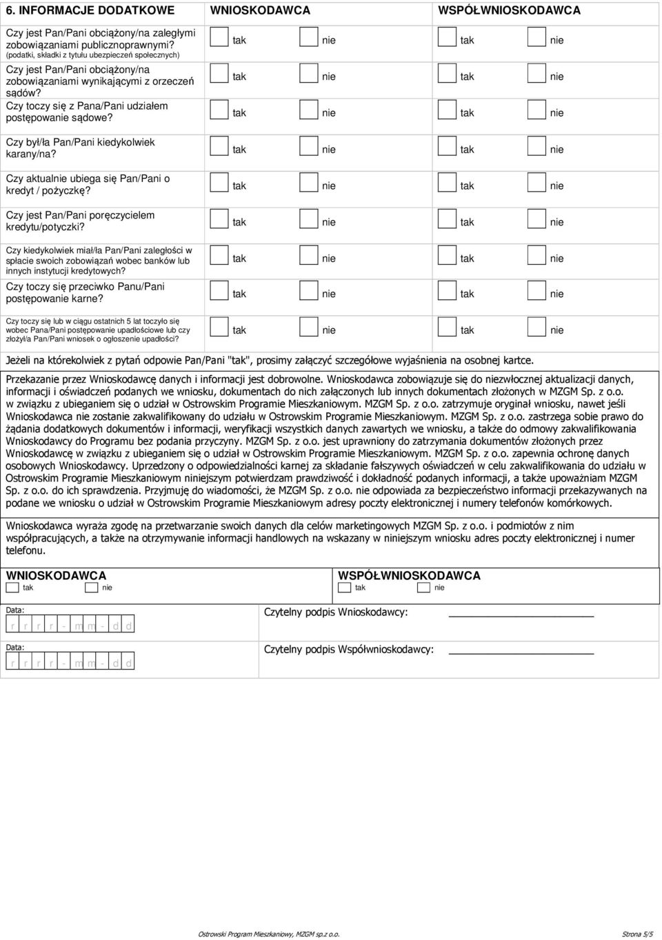 Czy był/ła Pan/Pani kiedykolwiek karany/na? Czy aktual ubiega się Pan/Pani o kredyt / pożyczkę? Czy jest Pan/Pani poręczycielem kredytu/potyczki?