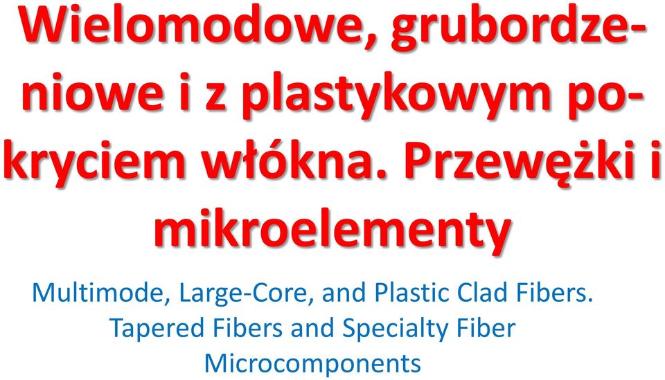 Przewężki i mikroelementy Multimode,