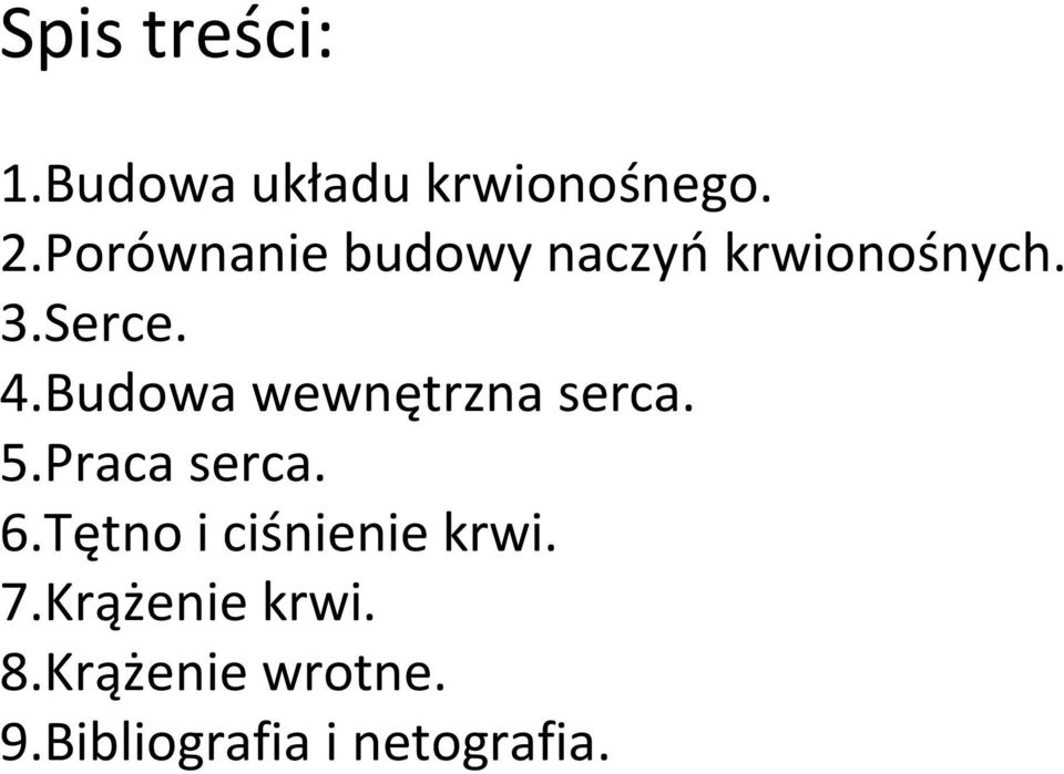 Budowa wewnętrzna serca. 5.Praca serca. 6.