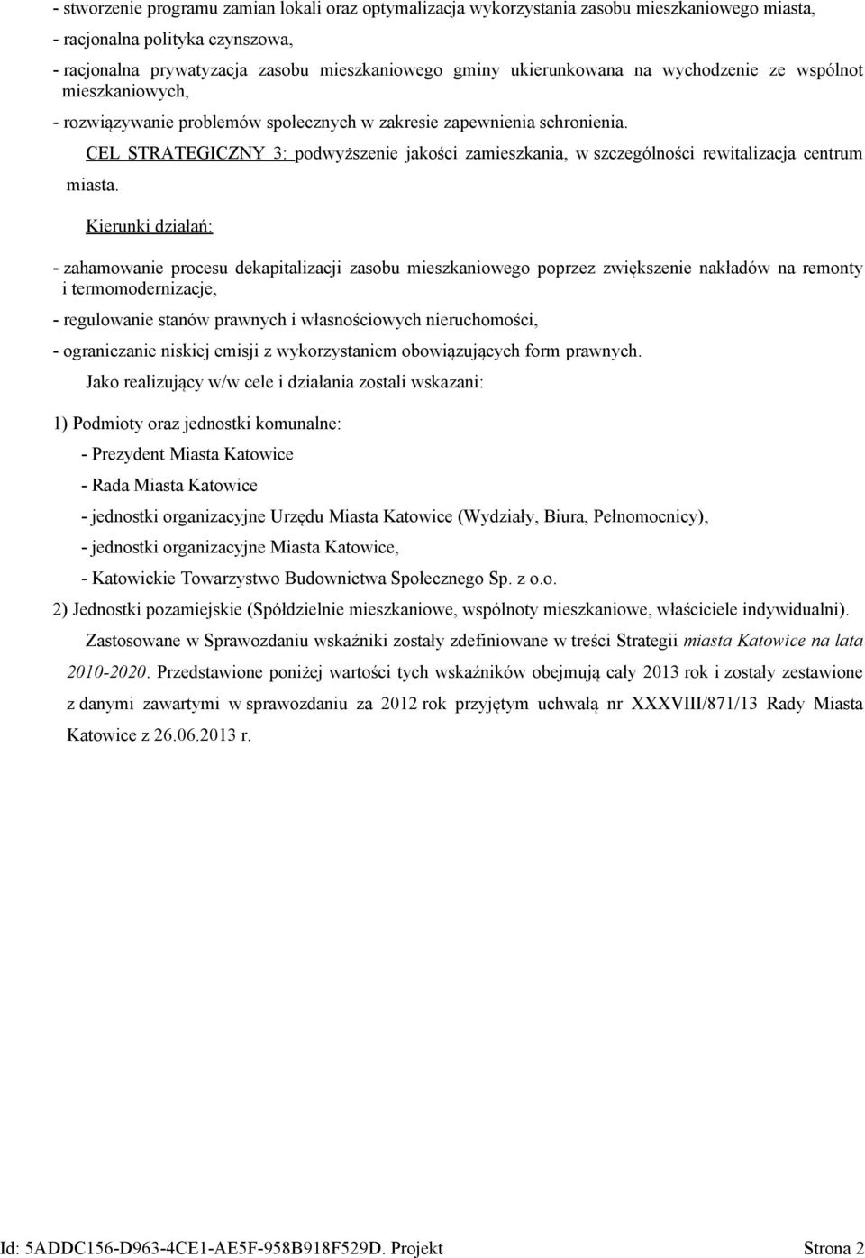 CEL STRATEGICZNY 3: podwyższenie jakości zamieszkania, w szczególności rewitalizacja centrum miasta.
