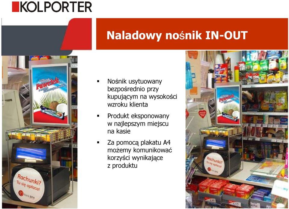 eksponowany w najlepszym miejscu na kasie Za pomocą