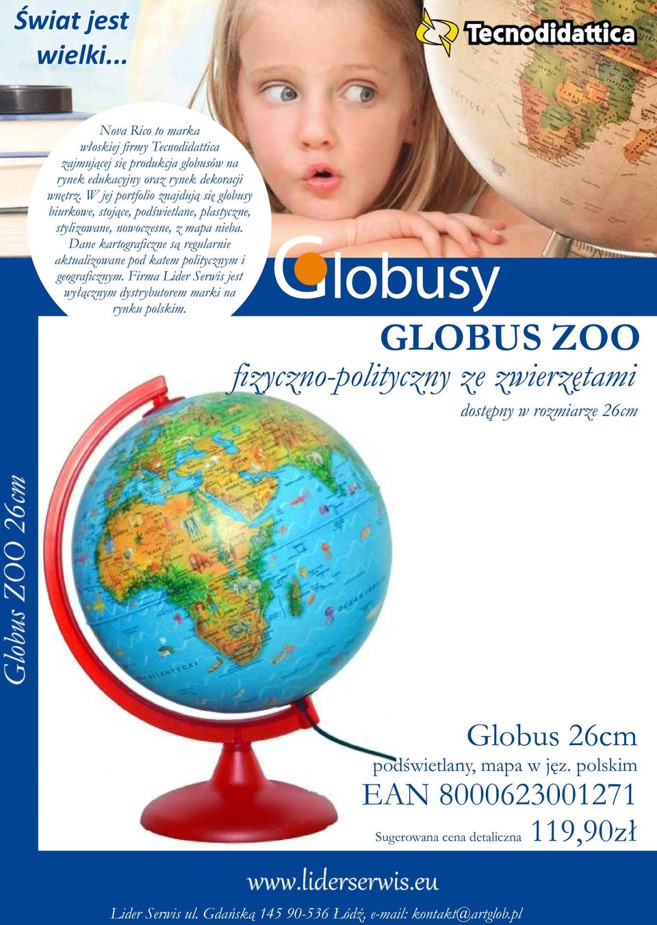dostępny w rozmiarze 26cm Globus 26cm