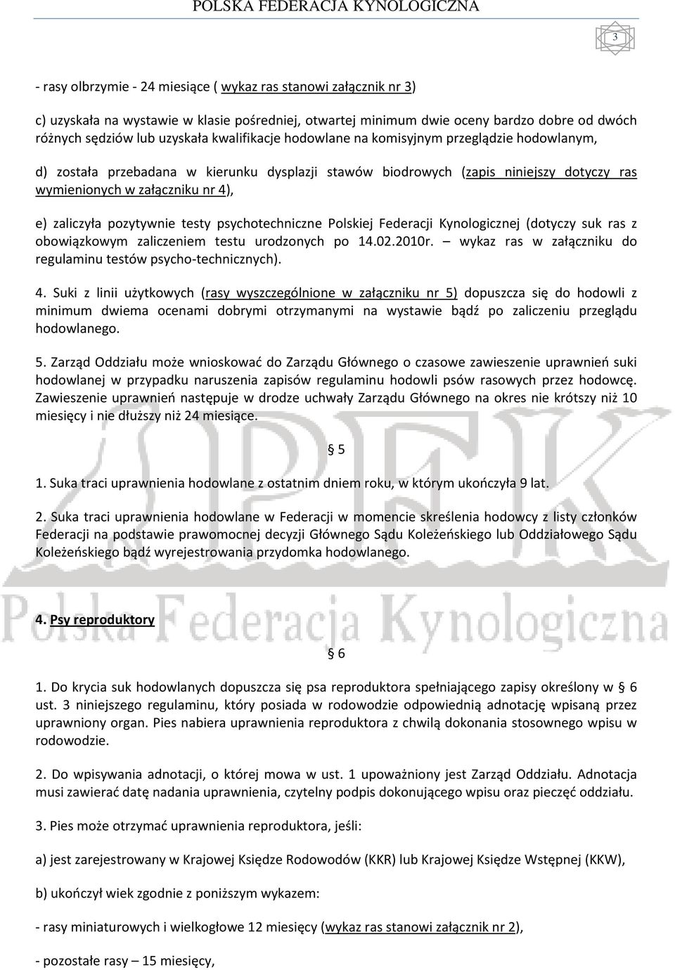 pozytywnie testy psychotechniczne Polskiej Federacji Kynologicznej (dotyczy suk ras z obowiązkowym zaliczeniem testu urodzonych po 14.02.2010r.